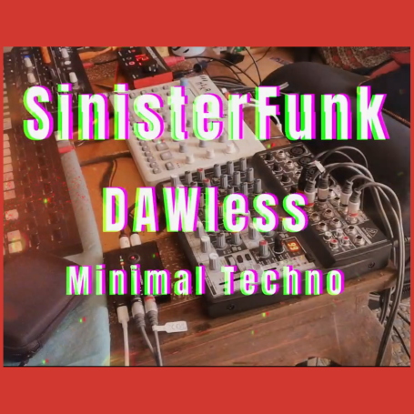 Titel "SinisterFunk DAWless", Hintergrund in Rot, Synthesizer und Technik für Minimal Techno.